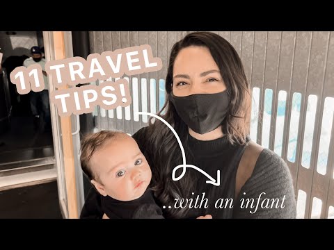 HOW TO TRAVEL WITH AN INFANT | 11 super helpful travel tips! [Video]