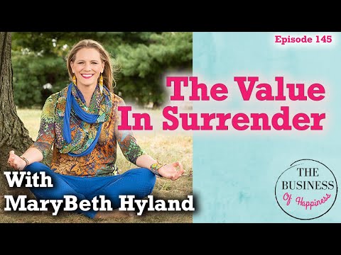 #145 – The Value In Surrender With MaryBeth Hyland [Video]