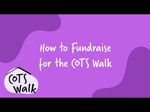 How to Fundraise for the COTS Walk [Video]