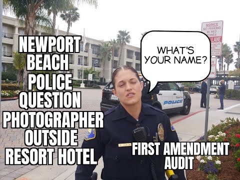“Newport Beach Police Question Photographer Outside Resort Hotel” First Amendment Audit [Video]