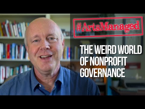 The Weird World of Nonprofit Governance | #ArtsManaged S1E7 [Video]