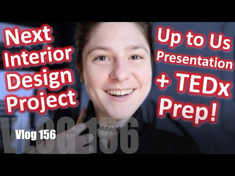 Ch.156: Next Interior Design Project Pt. 1, Working on My TEDx Talk, & Up to Us Presentation! [Video]