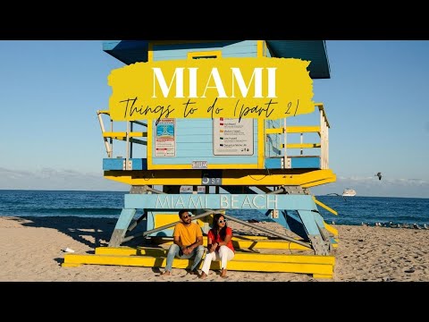 Things to do in Miami (Part 2) : Food, Arts,Beaches and Parties ! [Video]