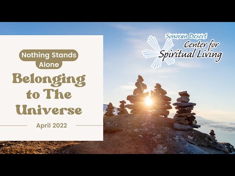 4/24/22 – Belonging to The Universe – Rev Donna Maurer [Video]