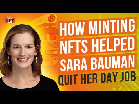 How Minting NFTs Helped Sara Bauman Quit Her Day Job [Video]