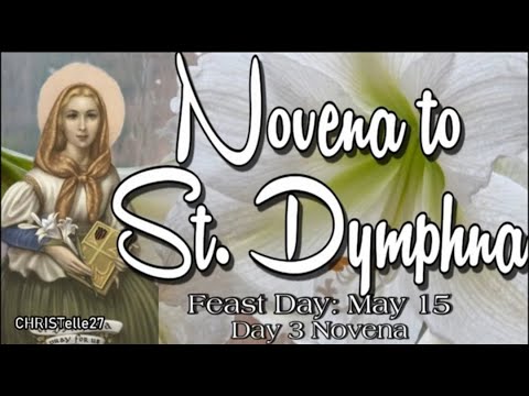 ST. DYMPHNA NOVENA : Day 3 [Patron of Mental Disorder, Depression, Anxiety, Incest, Sexual Assault] [Video]
