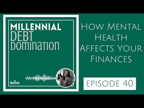 Episode 40: How Mental Health Affects Your Finances [Video]