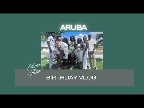 ARUBA ARIBA! | BIRTHDAY TRAVEL VLOG [Video]
