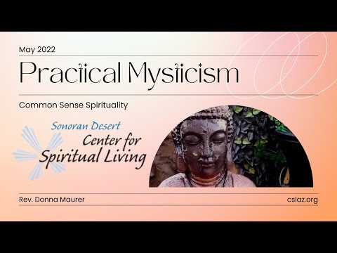 5/22/22 – Practical Mysticism – Rev Donna Maurer [Video]