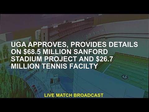 UGA approves and provides details of $68.5 million Sanford Stadium project and $26.7 million tennis [Video]