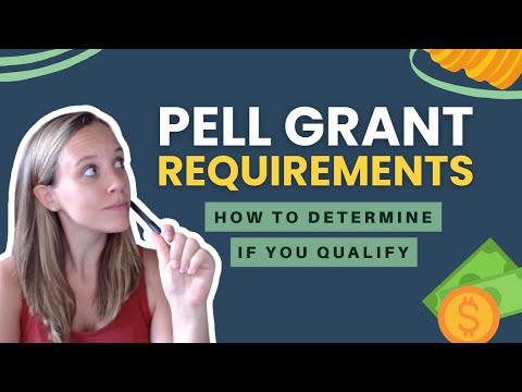 Pell Grant Requirements: How To Determine If You Qualify? [Video]