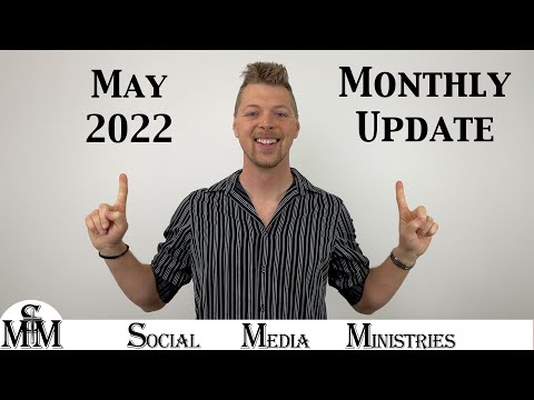 May 2022 Status Update For Social Media Ministries Progress Report [Video]