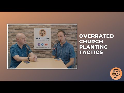 6 Overrated Church Planting Tactics [Video]