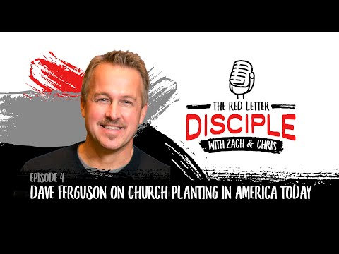 004: Dave Ferguson on Church Planting and Shocking News about Francis Chan | The Red Letter Disciple [Video]