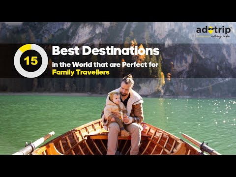 15 Best Family Travel Destinations in The World | Adotrip | #NothingIsFar [Video]