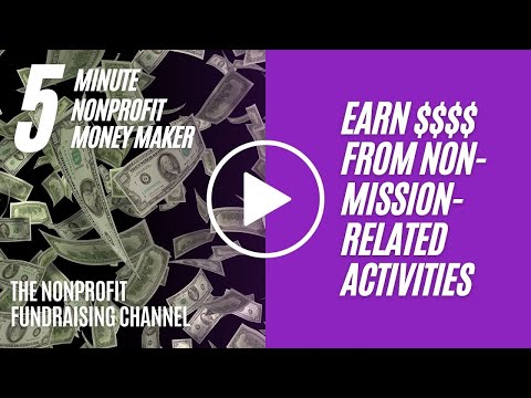 How Nonprofits Can Earn Money from Non-Mission-Related Activities [Video]