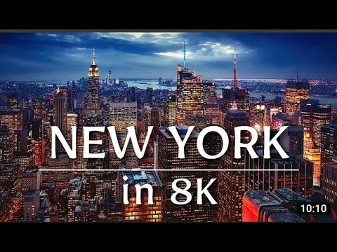 New York 8K Video Ultra HD – Capital of Earth (60FPS)