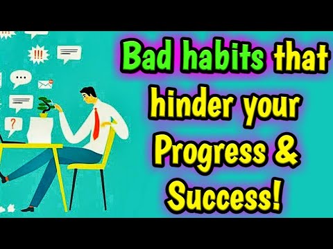 Bad habits that hinder your Success|Top 10 Habits of Successful People| HOW TO SUCCEED IN LIFE |2022 [Video]