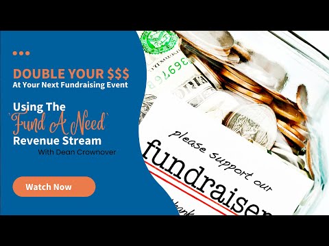 Double Your $$$ At Your Next Fundraising Event Using The ‘Fund A Need’ Revenue Stream [Video]