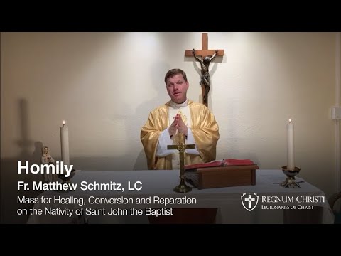 June 23, 2022 (Thursday): Homily by Fr. Matthew Schmitz, LC [Video]