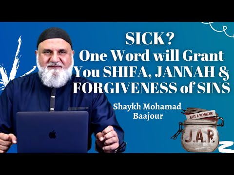 JAR #65 | SICK? One Word will Grant You SHIFA, JANNAH & FORGIVENESS of SINS | Shaykh Mohamad Baajour [Video]