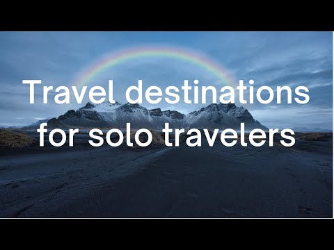 Top 10 Destinations To Travel To Alone [Video]