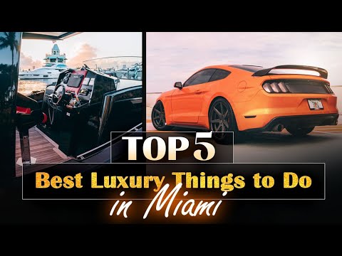 Top 5 Best Luxury Things to Do in Miami [Video]