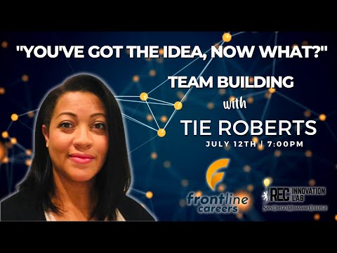 The REC Innovation Lab Workshop – You’ve got the idea, now what? Team Building with Tie Roberts [Video]