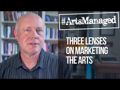 Three Lenses on Marketing the Arts | #ArtsManaged S1E9 [Video]