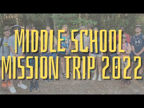 Middle School Mission Trip 2022 [Video]