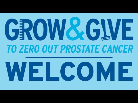 Grow & Give Welcome | Grow & Give to ZERO Out Prostate Cancer [Video]