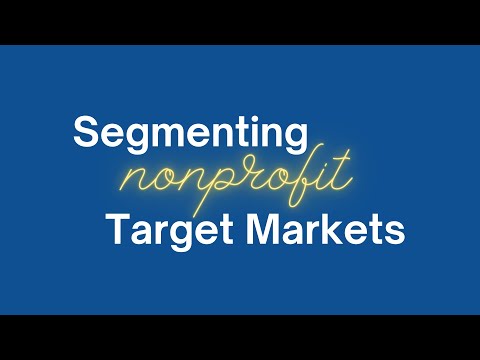Nonprofit Marketing: Segmenting Target Markets [Video]