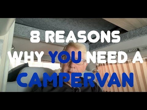 8 best reasons why you need a Campervan [Video]