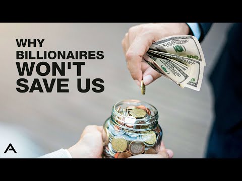 The Myth of Philanthropy: Why Billionaires Won’t Save Us [Video]