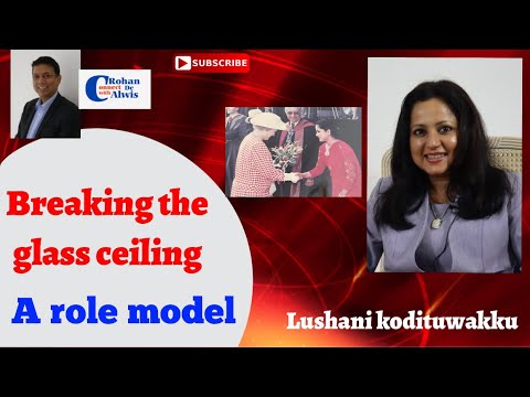 Breaking the glass ceiling – a role model Lushani Kodituwakku interviewed by Rohan De Alwis , [Video]