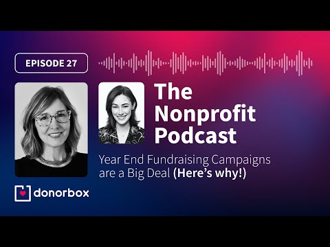 Year End Fundraising Campaigns are a Big Deal (Heres why..) | The Nonprofit Podcast [Video]