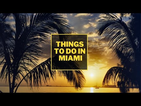 10 Things to do in Miami 2022!!! [Video]