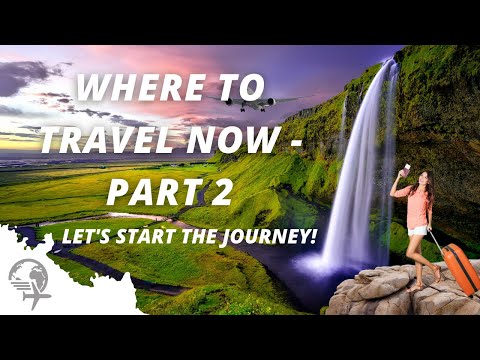 Where To Travel Now – Part 2 [Video]