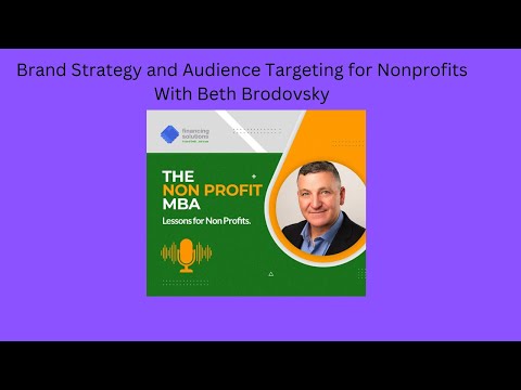 Brand Strategy and Audience Targeting for Nonprofits With Beth Brodovsky [Video]