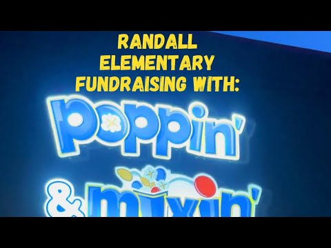 Randall Elementary Fundraising Video With Poppin’ & Mixin’