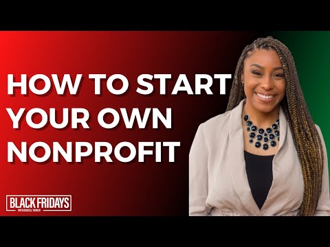How To Start Your Own Nonprofit [Video]