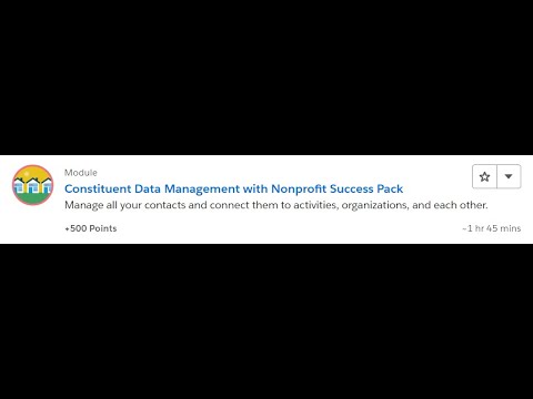 Constituent Data Management with Nonprofit Success Pack [Salesforce Trailhead Answers] [Video]