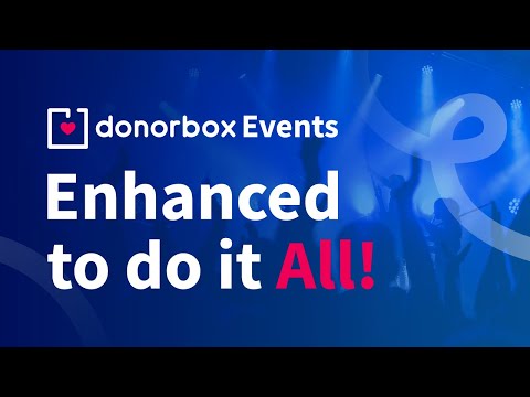 Donorbox’s Enhanced Nonprofit Event Ticketing System Now Does it ALL! [Video]