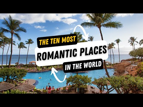 The Ten Most Romantic Places In The World [Video]