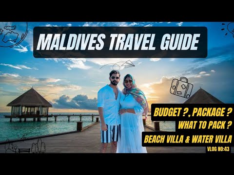 MALDIVES TRAVEL GUIDE | BUDGET FOR TRAVEL | PACKAGE DETAILS | MAMAPAPAZAY | VLOG NO : 43 [Video]