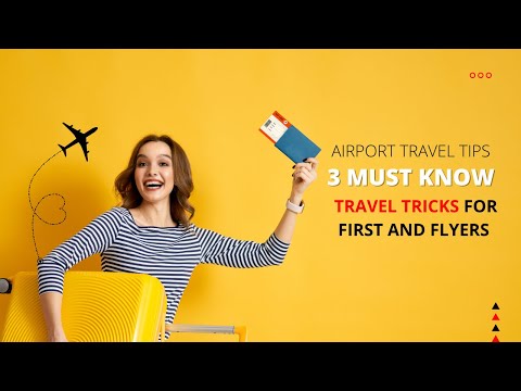 Airport Travel Tips: 3 Must Know Travel Tricks for First and Flyers [Video]