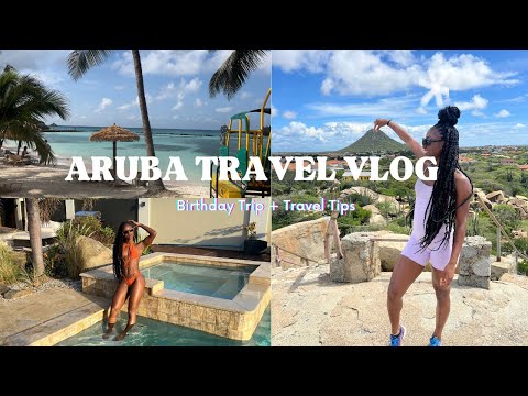 ARUBA TRAVEL VLOG | Birthday Trip + Aruba Travel Guide [Video]