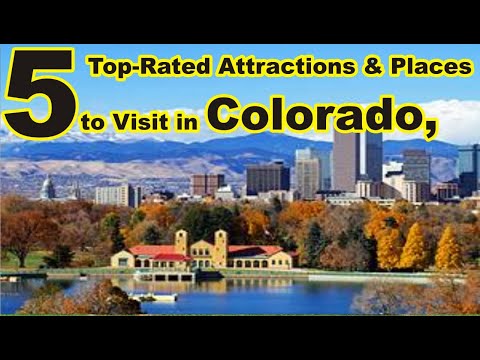 5 Top-Rated Attractions & Places to Visit in Colorado, USA [Video]