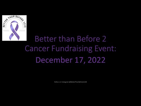 Better Than Before 2: Cancer Fundraising Event [Video]