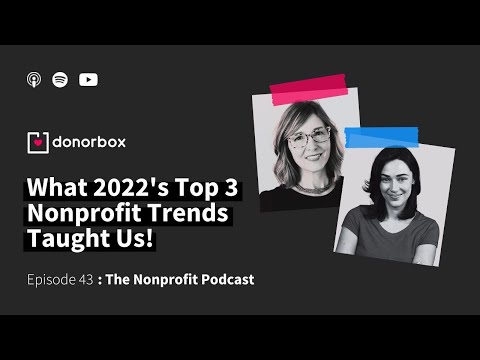 What 2022’s Top 3 Nonprofit Trends Taught Us! | The Nonprofit Podcast Ep [Video]